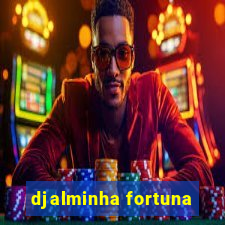 djalminha fortuna